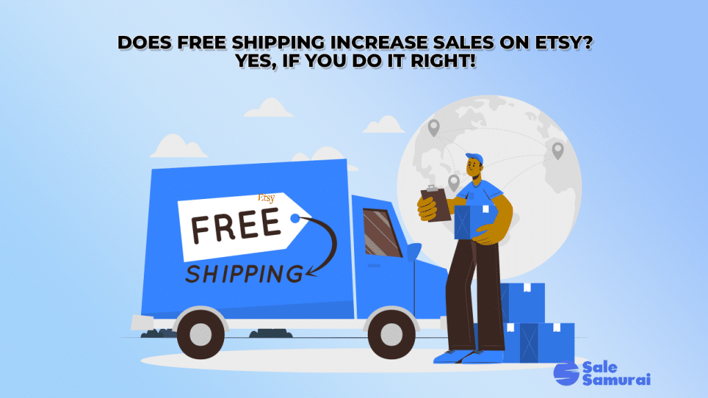 Does Free Shipping Increase Sales On Etsy? Yes, If You Do It Right
