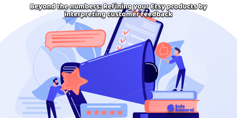 Beyond the numbers_ Refining your Etsy products by interpreting customer feedback