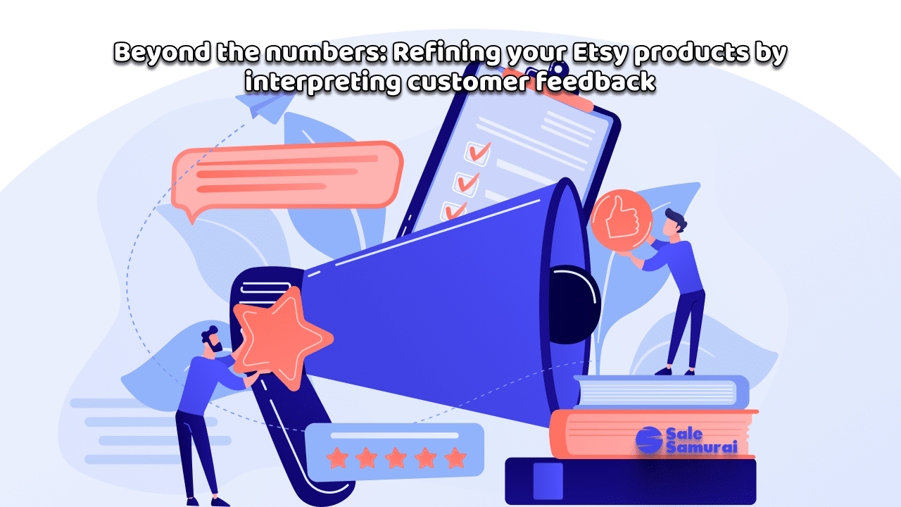 Beyond the numbers_ Refining your Etsy products by interpreting customer feedback
