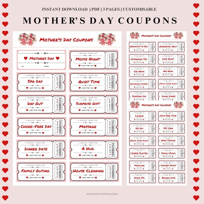 May include: A printable set of Mother's Day coupons. The coupons are pink and white with a red heart design. The coupons include options like 'Movie Night', 'Spa Day', 'Quiet Time', 'Day Out', 'Surprise Gift', 'Chore-Free Day', 'Massage', 'Dinner Date', 'A Hug', 'Family Outing', 'House Cleaning', 'Breakfast in Bed', 'Gardening Help', 'Afternoon Tea', 'Date Night', 'Car Wash', 'Any Wish', 'Shopping Day', 'Doing Dishes', 'Laundry', 'Kids Free Time', 'Yes Day', 'Pet Care', 'Board Game Night', 'Wine Tasting', 'Cheese Platter', 'Family Picnic', 'Manicure', 'Concert Night', 'Home Spa', and 'Brunch Date'. The text on the coupons reads 'A Special Token For', 'Just For You', and 'Love You'. The coupons are designed to be printed and given to a mother as a gift.